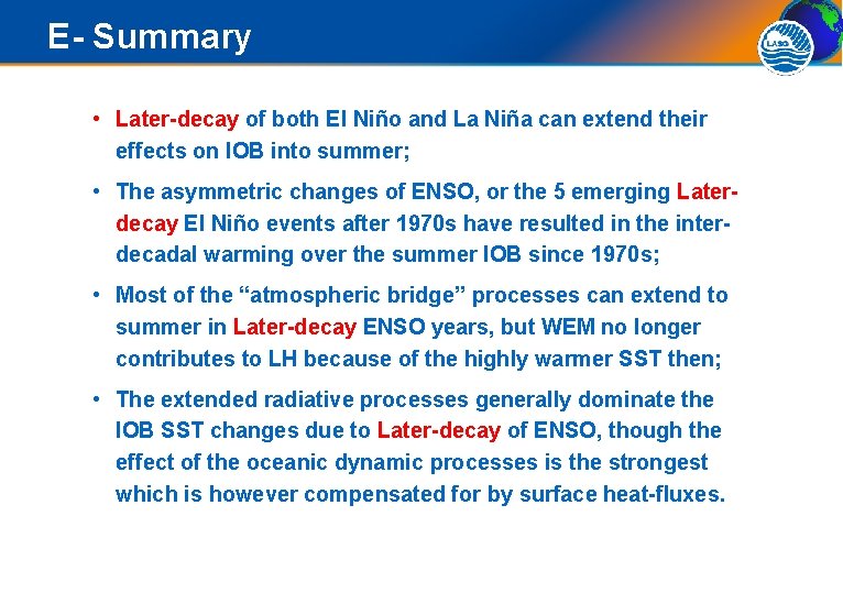 E- Summary • Later-decay of both El Niño and La Niña can extend their