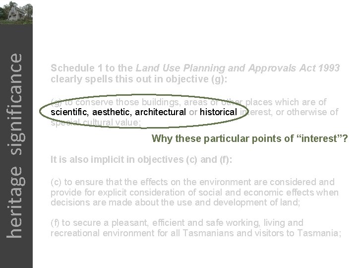 heritage significance Schedule 1 to the Land Use Planning and Approvals Act 1993 clearly