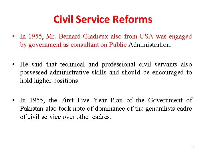 Civil Service Reforms • In 1955, Mr. Bernard Gladieux also from USA was engaged