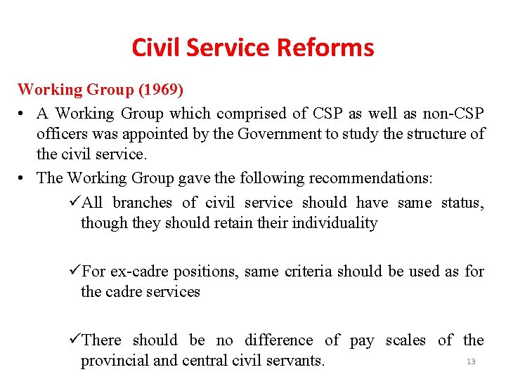 Civil Service Reforms Working Group (1969) • A Working Group which comprised of CSP