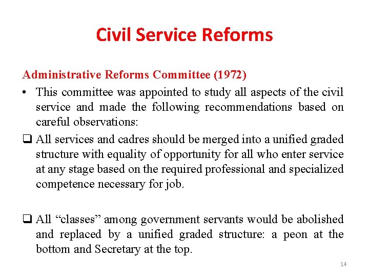 Civil Service Reforms Administrative Reforms Committee (1972) • This committee was appointed to study