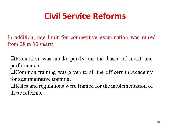 Civil Service Reforms In addition, age limit for competitive examination was raised from 28