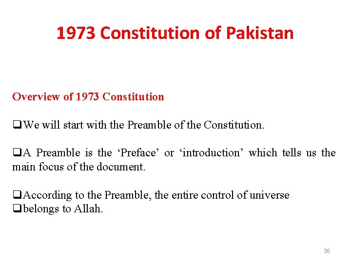 1973 Constitution of Pakistan Overview of 1973 Constitution q. We will start with the