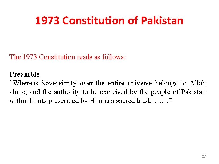 1973 Constitution of Pakistan The 1973 Constitution reads as follows: Preamble “Whereas Sovereignty over