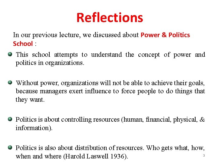 Reflections In our previous lecture, we discussed about Power & Politics School : This