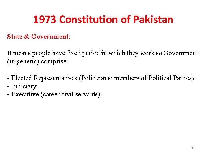 1973 Constitution of Pakistan State & Government: It means people have fixed period in