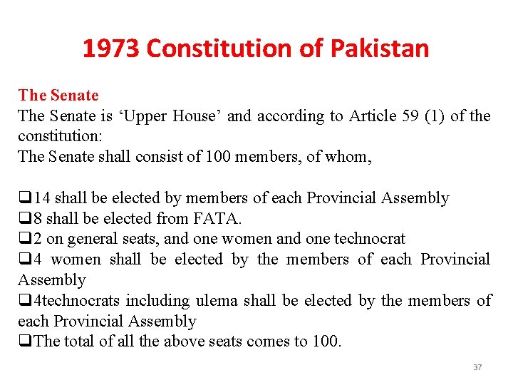 1973 Constitution of Pakistan The Senate is ‘Upper House’ and according to Article 59