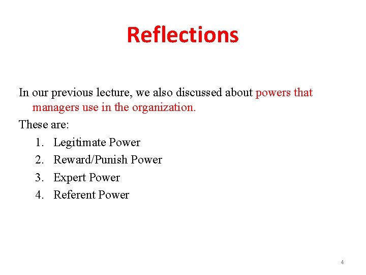 Reflections In our previous lecture, we also discussed about powers that managers use in