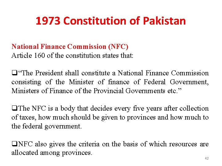 1973 Constitution of Pakistan National Finance Commission (NFC) Article 160 of the constitution states