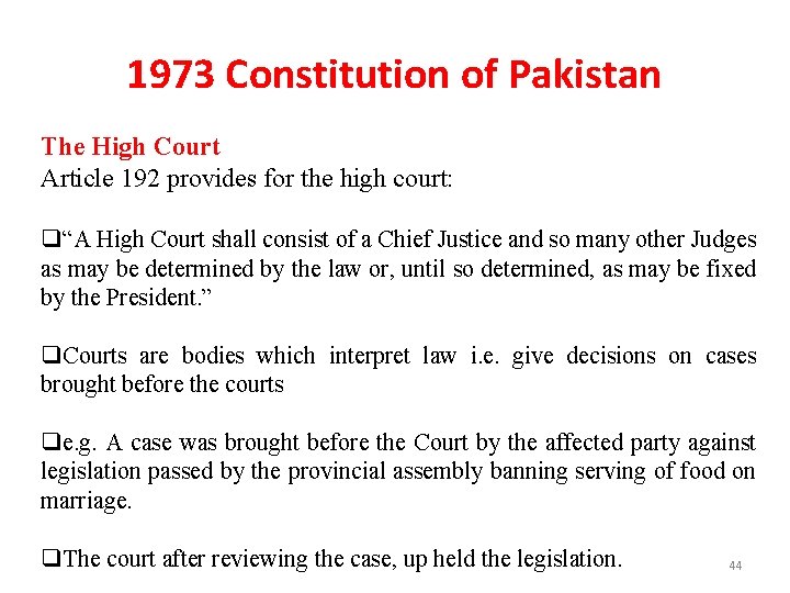 1973 Constitution of Pakistan The High Court Article 192 provides for the high court: