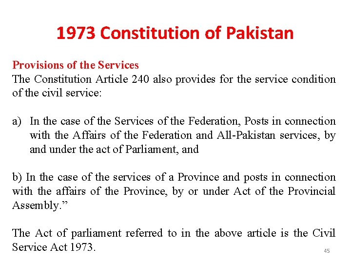 1973 Constitution of Pakistan Provisions of the Services The Constitution Article 240 also provides