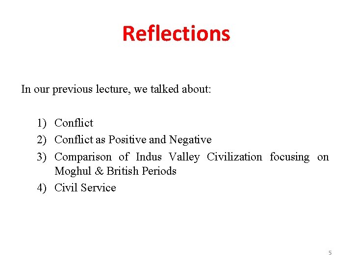 Reflections In our previous lecture, we talked about: 1) Conflict 2) Conflict as Positive