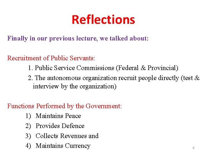 Reflections Finally in our previous lecture, we talked about: Recruitment of Public Servants: 1.