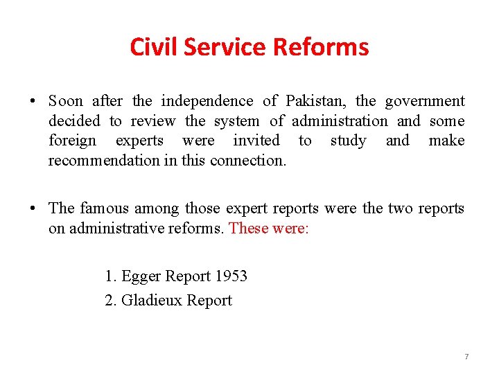 Civil Service Reforms • Soon after the independence of Pakistan, the government decided to