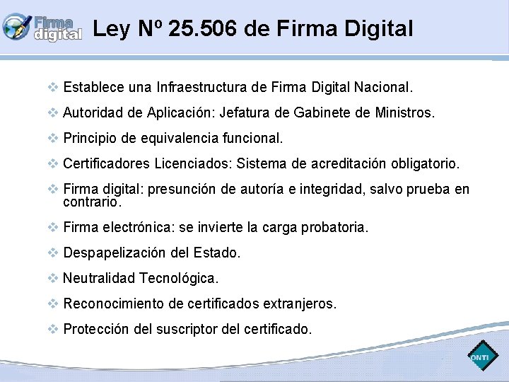 Ley Nº 25. 506 de Firma Digital Establece una Infraestructura de Firma Digital Nacional.