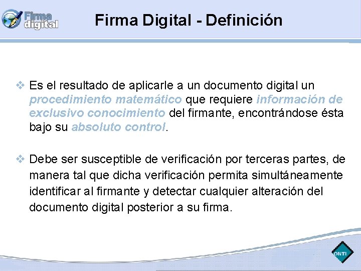 Firma Digital - Definición Es el resultado de aplicarle a un documento digital un