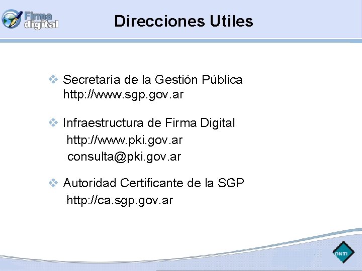 Direcciones Utiles Secretaría de la Gestión Pública http: //www. sgp. gov. ar Infraestructura de