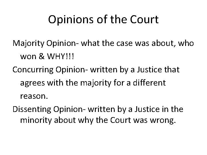 Opinions of the Court Majority Opinion- what the case was about, who won &