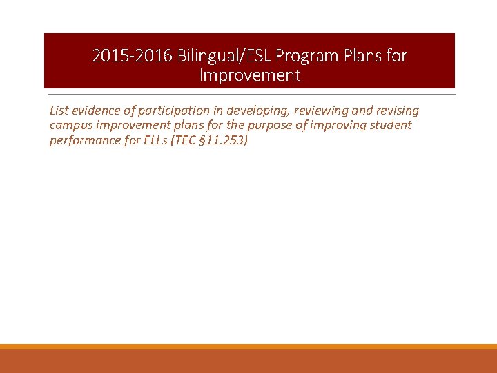 2015 -2016 Bilingual/ESL Program Plans for Improvement List evidence of participation in developing, reviewing