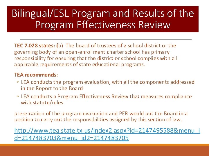 Bilingual/ESL Program and Results of the Program Effectiveness Review TEC 7. 028 states: (b)