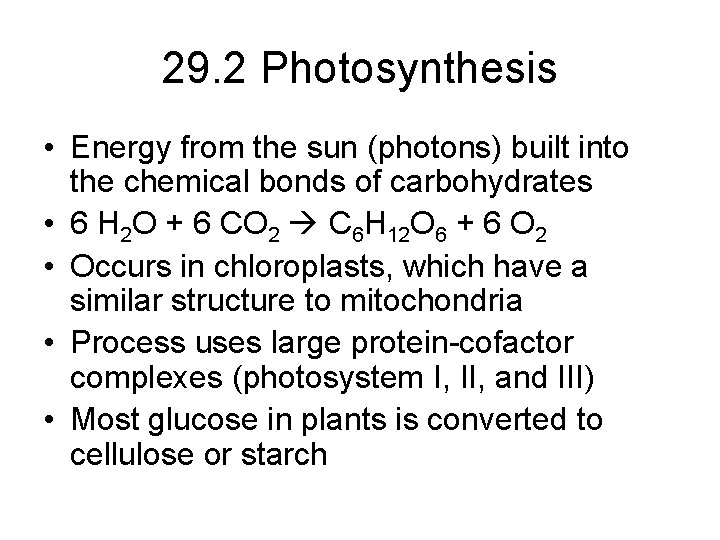 29. 2 Photosynthesis • Energy from the sun (photons) built into the chemical bonds