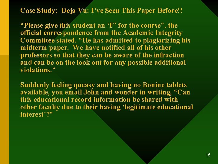 Case Study: Deja Vu: I’ve Seen This Paper Before!! “Please give this student an