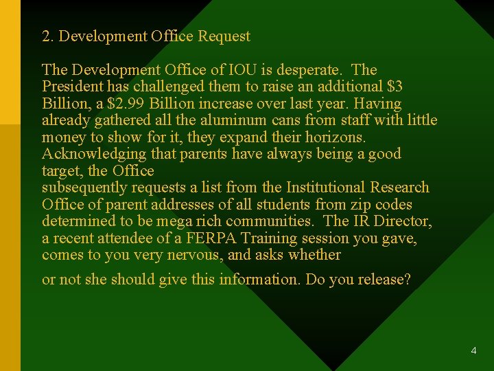 2. Development Office Request The Development Office of IOU is desperate. The President has