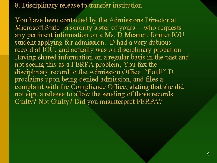 8. Disciplinary release to transfer institution You have been contacted by the Admissions Director