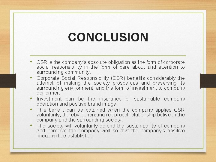 CONCLUSION • CSR is the company’s absolute obligation as the form of corporate •