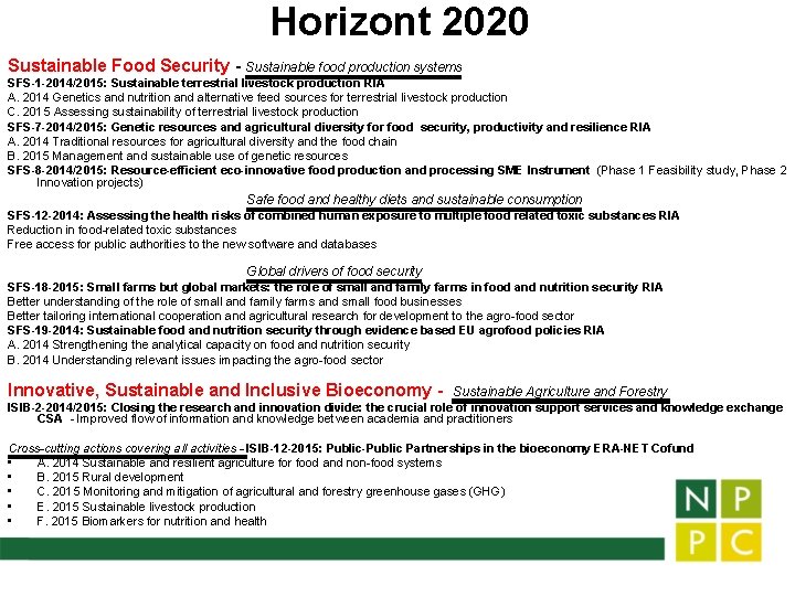 Horizont 2020 Sustainable Food Security - Sustainable food production systems SFS-1 -2014/2015: Sustainable terrestrial
