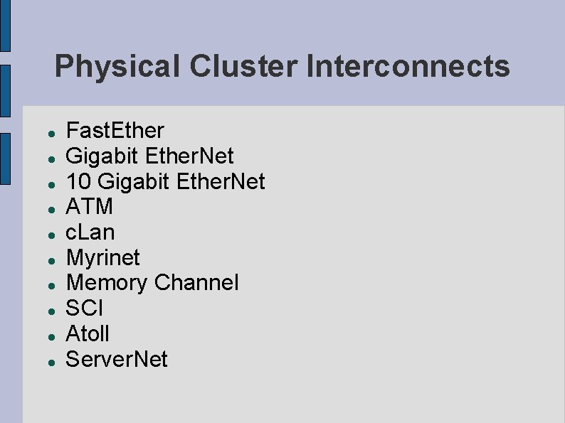 Physical Cluster Interconnects Fast. Ether Gigabit Ether. Net 10 Gigabit Ether. Net ATM c.