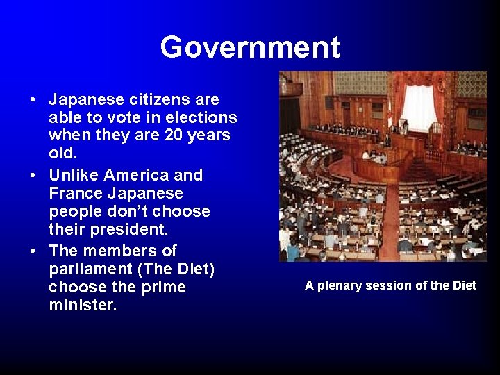 Government • Japanese citizens are able to vote in elections when they are 20