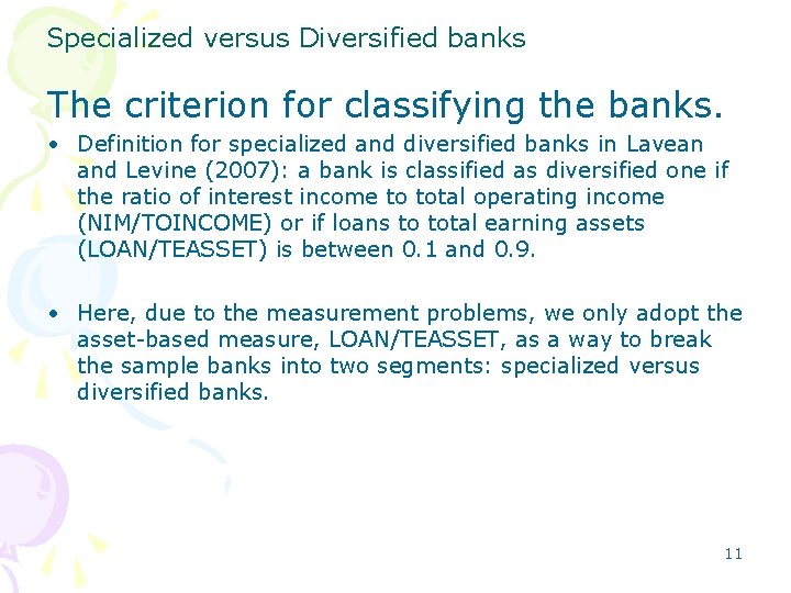 Specialized versus Diversified banks The criterion for classifying the banks. • Definition for specialized