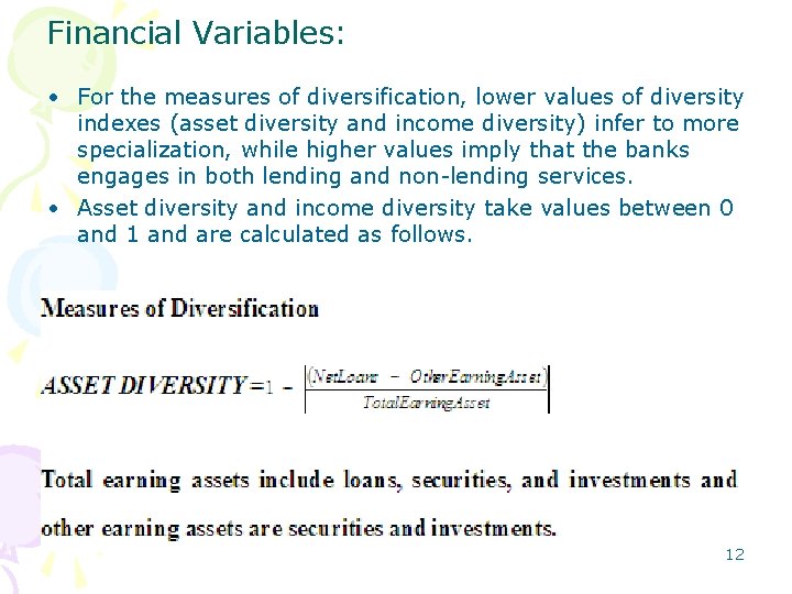 Financial Variables: • For the measures of diversification, lower values of diversity indexes (asset