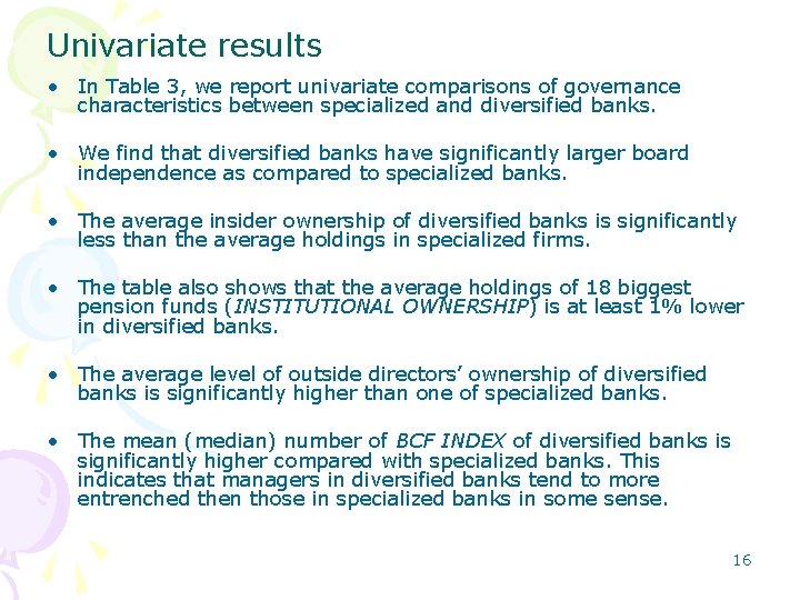 Univariate results • In Table 3, we report univariate comparisons of governance characteristics between