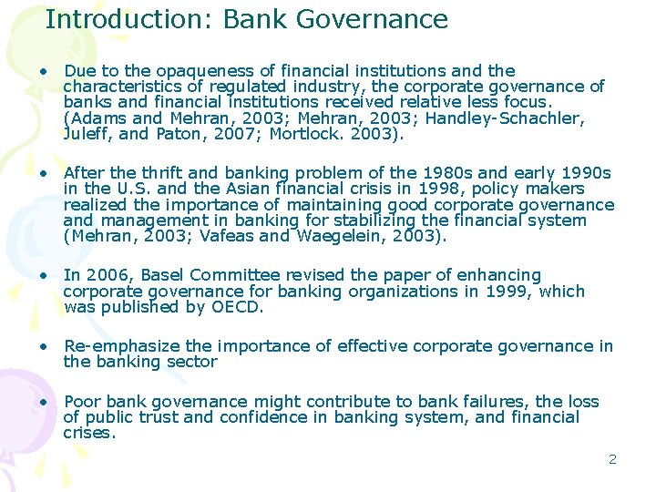 Introduction: Bank Governance • Due to the opaqueness of financial institutions and the characteristics