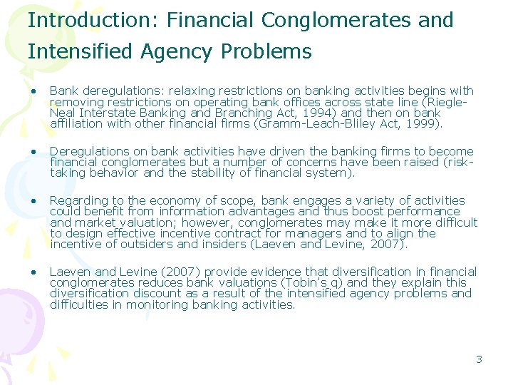 Introduction: Financial Conglomerates and Intensified Agency Problems • Bank deregulations: relaxing restrictions on banking