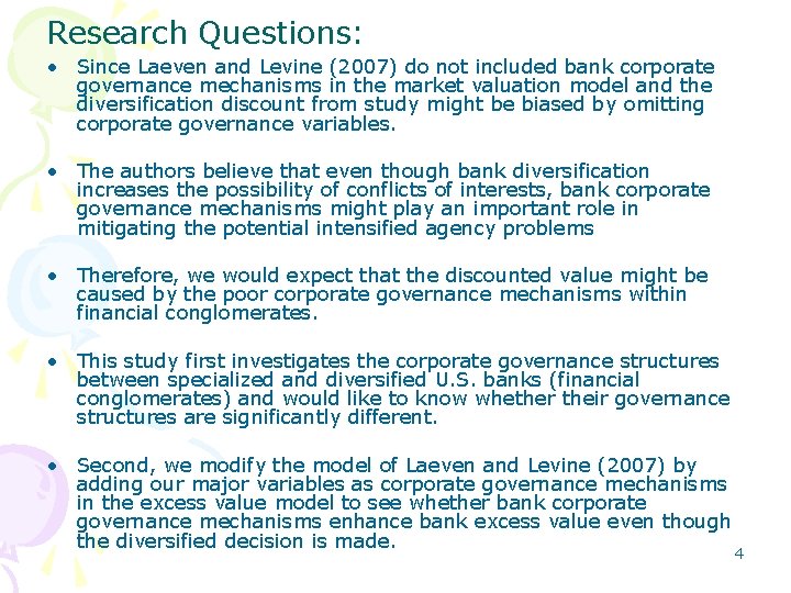 Research Questions: • Since Laeven and Levine (2007) do not included bank corporate governance