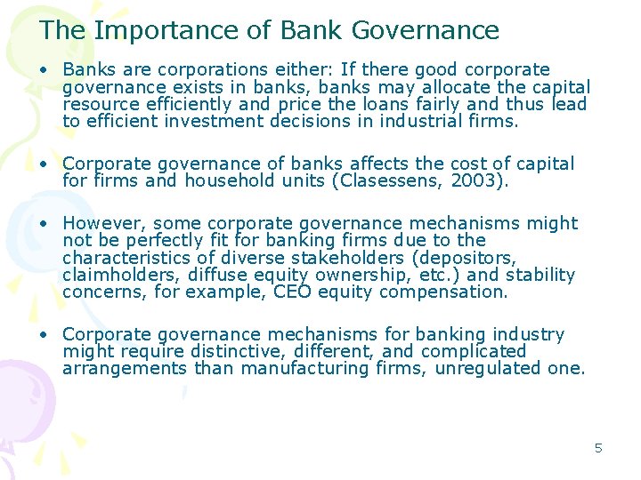 The Importance of Bank Governance • Banks are corporations either: If there good corporate