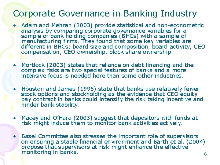Corporate Governance in Banking Industry • Adam and Mehran (2003) provide statistical and non-econometric
