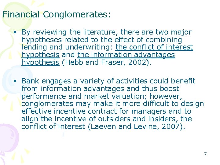 Financial Conglomerates: • By reviewing the literature, there are two major hypotheses related to