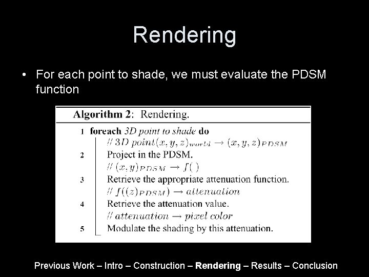 Rendering • For each point to shade, we must evaluate the PDSM function Previous Rendering • For each point to shade, we must evaluate the PDSM function Previous