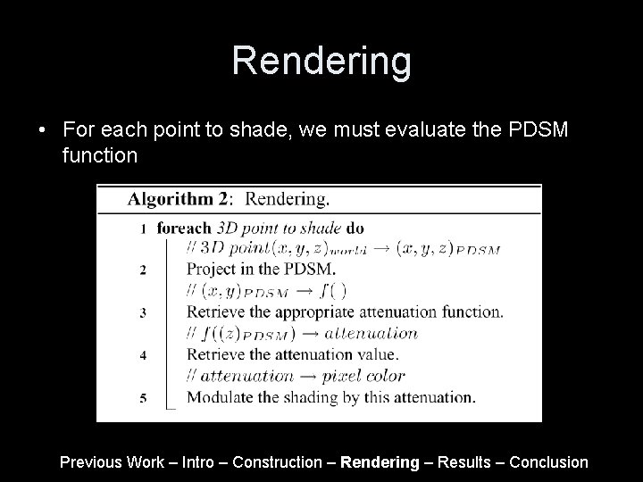 Rendering • For each point to shade, we must evaluate the PDSM function Previous