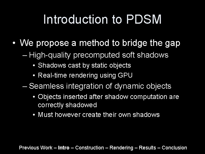 Introduction to PDSM • We propose a method to bridge the gap – High-quality