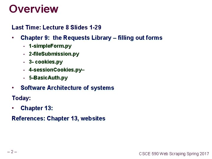 Overview Last Time: Lecture 8 Slides 1 -29 • Chapter 9: the Requests Library