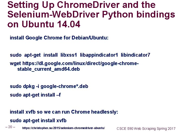 Setting Up Chrome. Driver and the Selenium-Web. Driver Python bindings on Ubuntu 14. 04