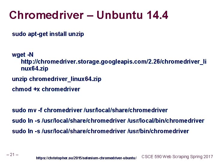 Chromedriver – Unbuntu 14. 4 sudo apt-get install unzip wget -N http: //chromedriver. storage.