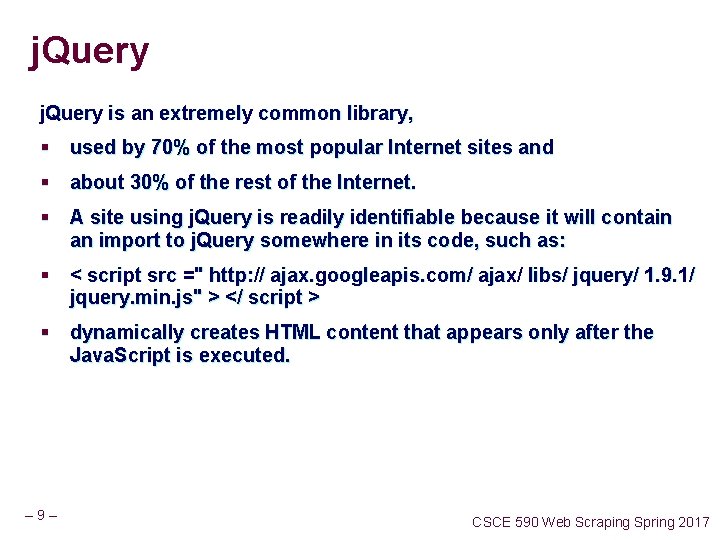 j. Query is an extremely common library, § used by 70% of the most