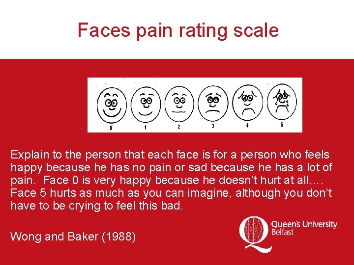 Faces pain rating scale Explain to the person that each face is for a