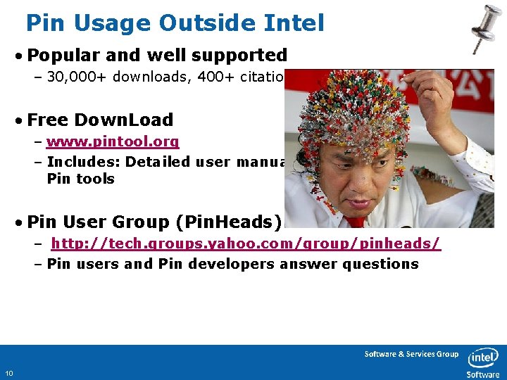 Pin Usage Outside Intel • Popular and well supported – 30, 000+ downloads, 400+